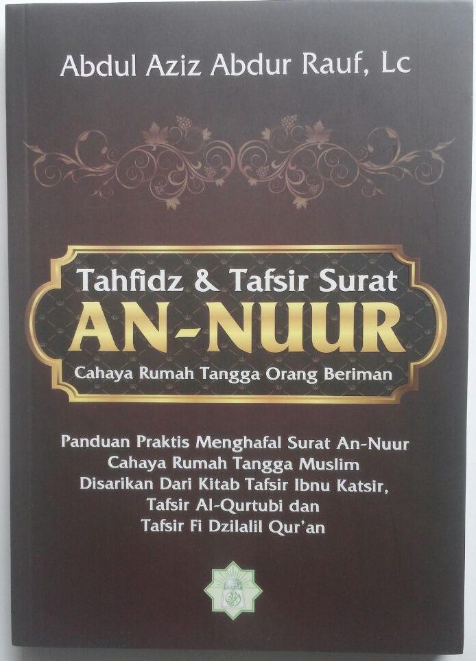 Buku Tahfidz Dan Tafsir Surat An-Nuur Cahaya Rumah Tangga 50.000 20% 40.000 Markaz Al-Quran Abdul Aziz Abdur Rauf cover 2