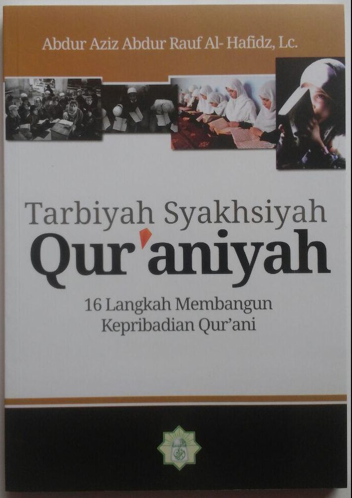 Buku Tarbiyah Syakhsiyah Quraniyah 16 Langkah Membangun 45.000 15% 38.250 Markaz Al-Quran Abdul Aziz Abdur Rauf cover 2