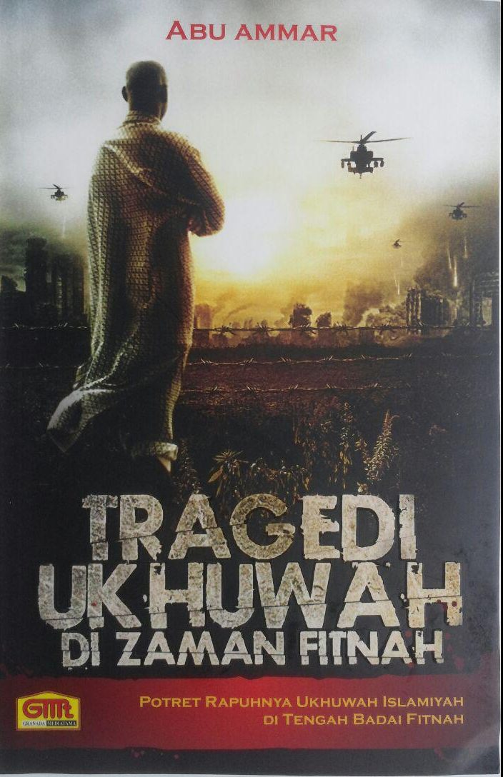 Buku Tragedi Ukhuwah Di Zaman Fitnah 32.000 15% 27.200 Granada Mediatama Abu Ammar cover 2