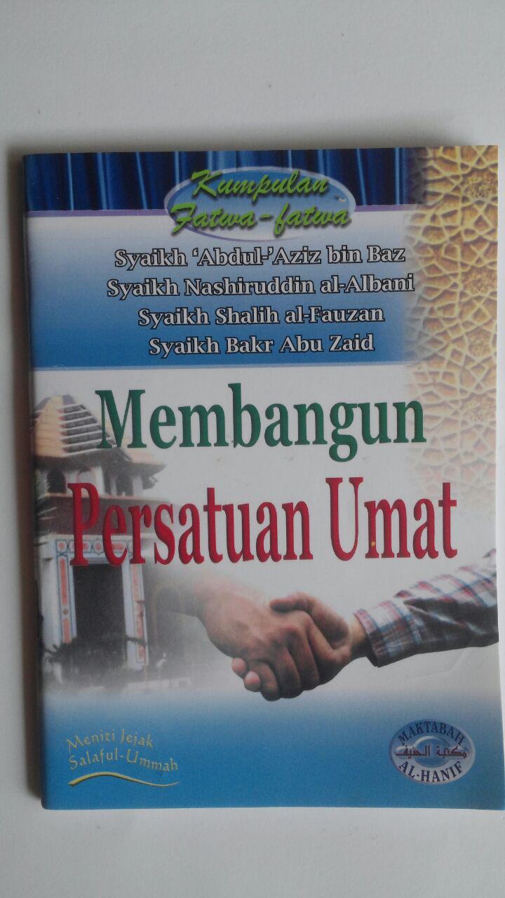 Buku Kumpulan Fatwa-Fatwa Membangun Persatuan 8.000 15% 6.800 Maktabah Al-Hanif Abdul Azin bin Baz, Shalih Al-Fauzan, Bakr Abu Zaid isi cover 2