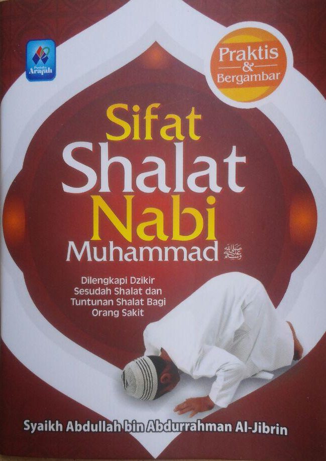 Buku Saku Sifat Shalat Nabi Muhammad Plus Dzikir Bergambar 5.000 15% 4.250 Pustaka Arafah Abdullah bin Abdurrahman Al Jibrin cover