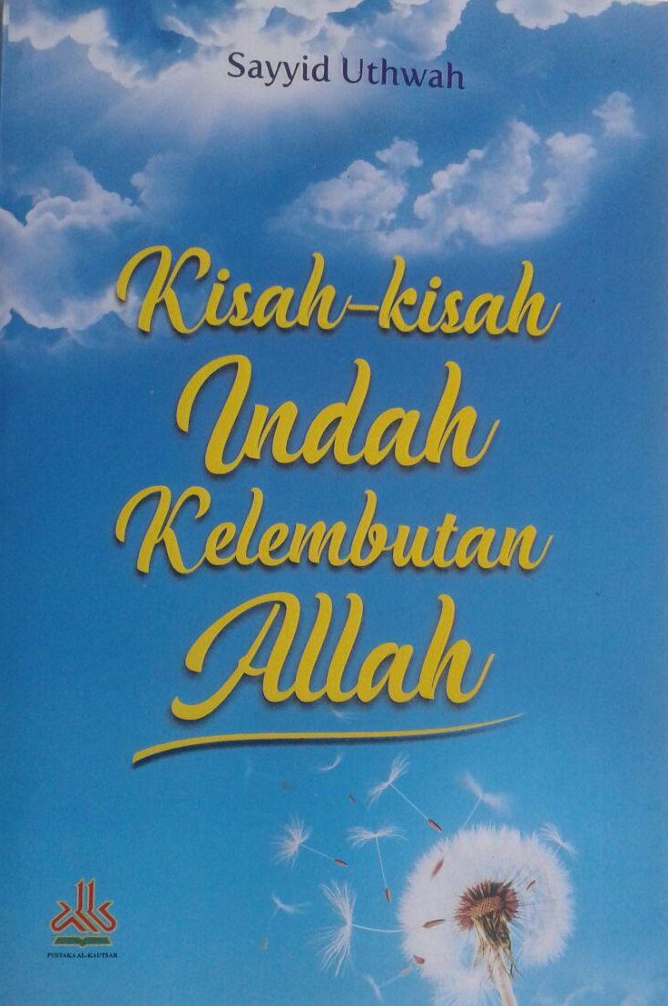 Buku Kisah-Kisah Indah Kelembutan Allah Pustaka Al-Kautsar Sayyid Uthwah cover 2
