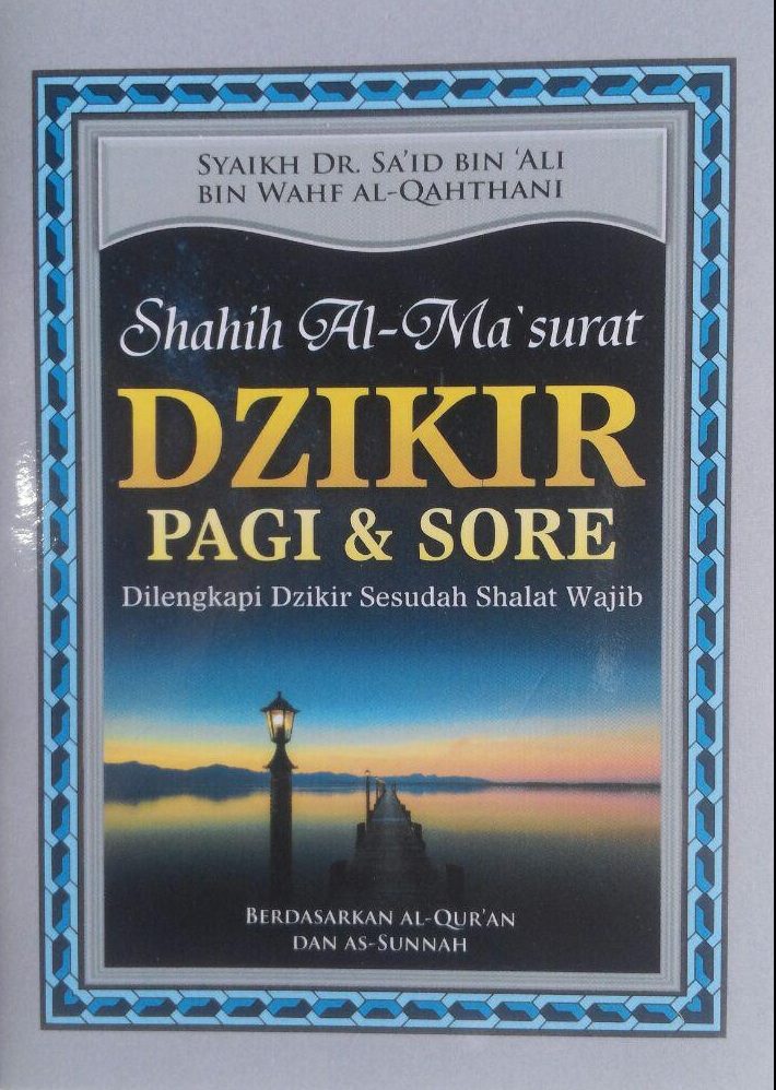 Buku Saku Shahih Al-Ma'tsurat Dzikir Pagi Dan Sore 6.000 15% 5.100 Maktabah Al-Hanif Sa'id bin Ali bin Wahf AL-Qahthani cover 2