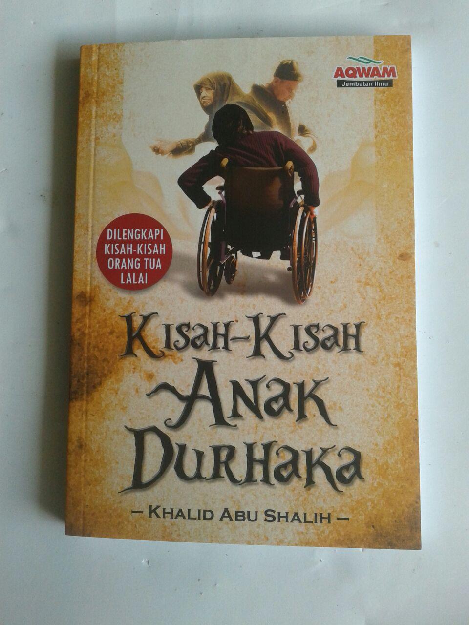 Buku Kisah-Kisah Anak Durhaka Dilengkapi Kisah Orangtua Lalai cover 2