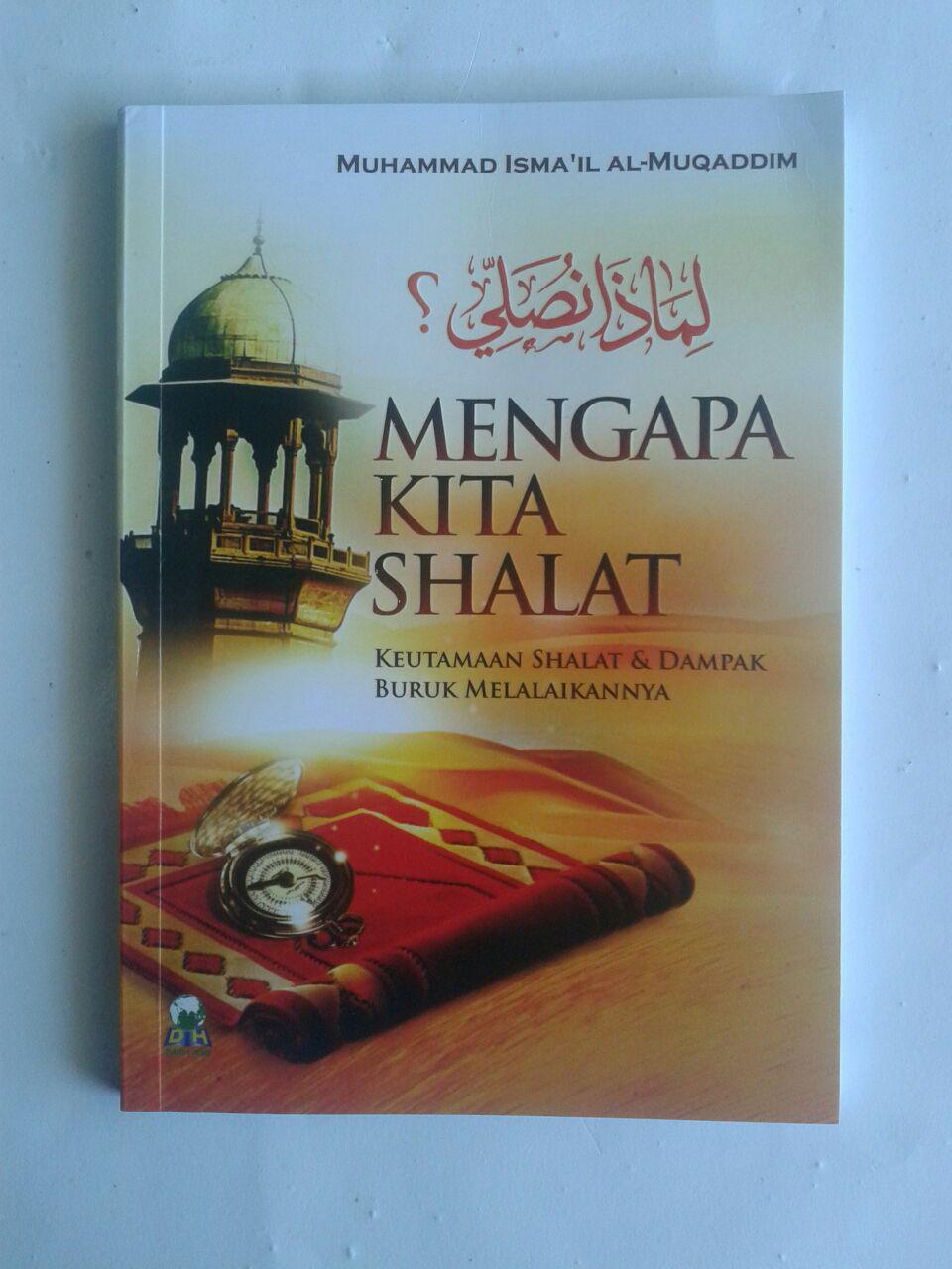 Buku Mengapa Kita Shalat Keutamaan Shalat Dan Dampak Buruk Melalaikannya cover 2