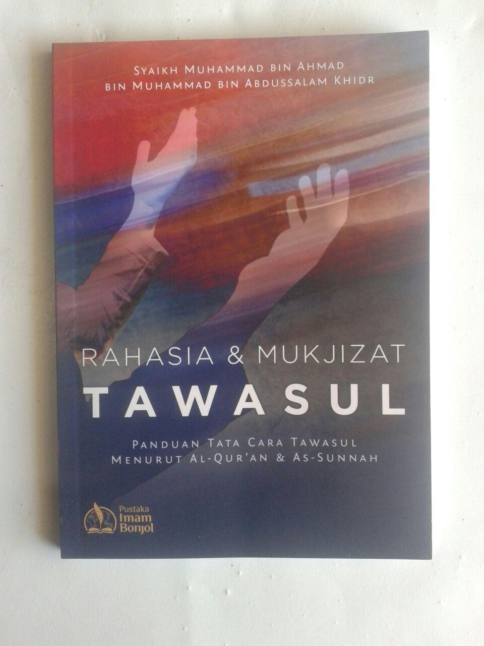 Buku Rahasia Dan Mukjizat Tawasul Panduan Tatacara Tawasul cover 2