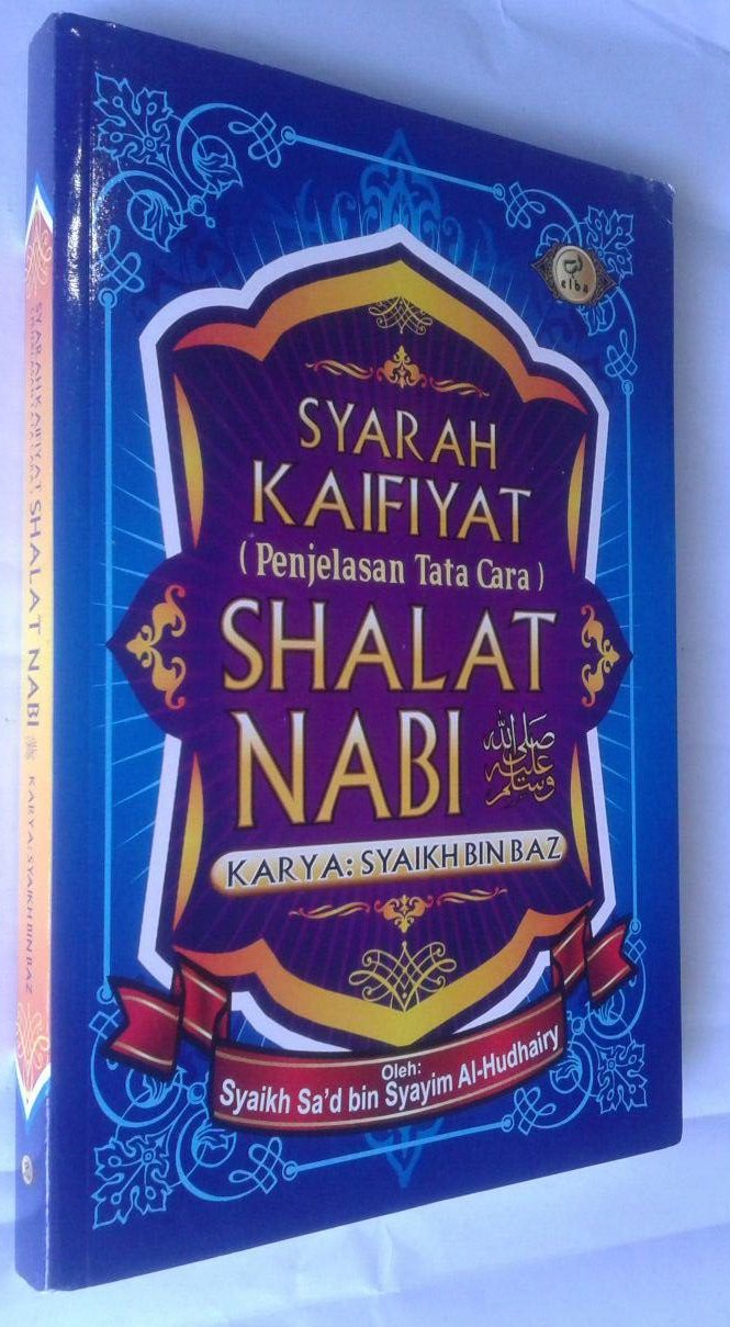 Buku Syarah Kaifiyat Penjelasan Tata Cara Shalat Nabi Syaikh Bin Baz cover 2