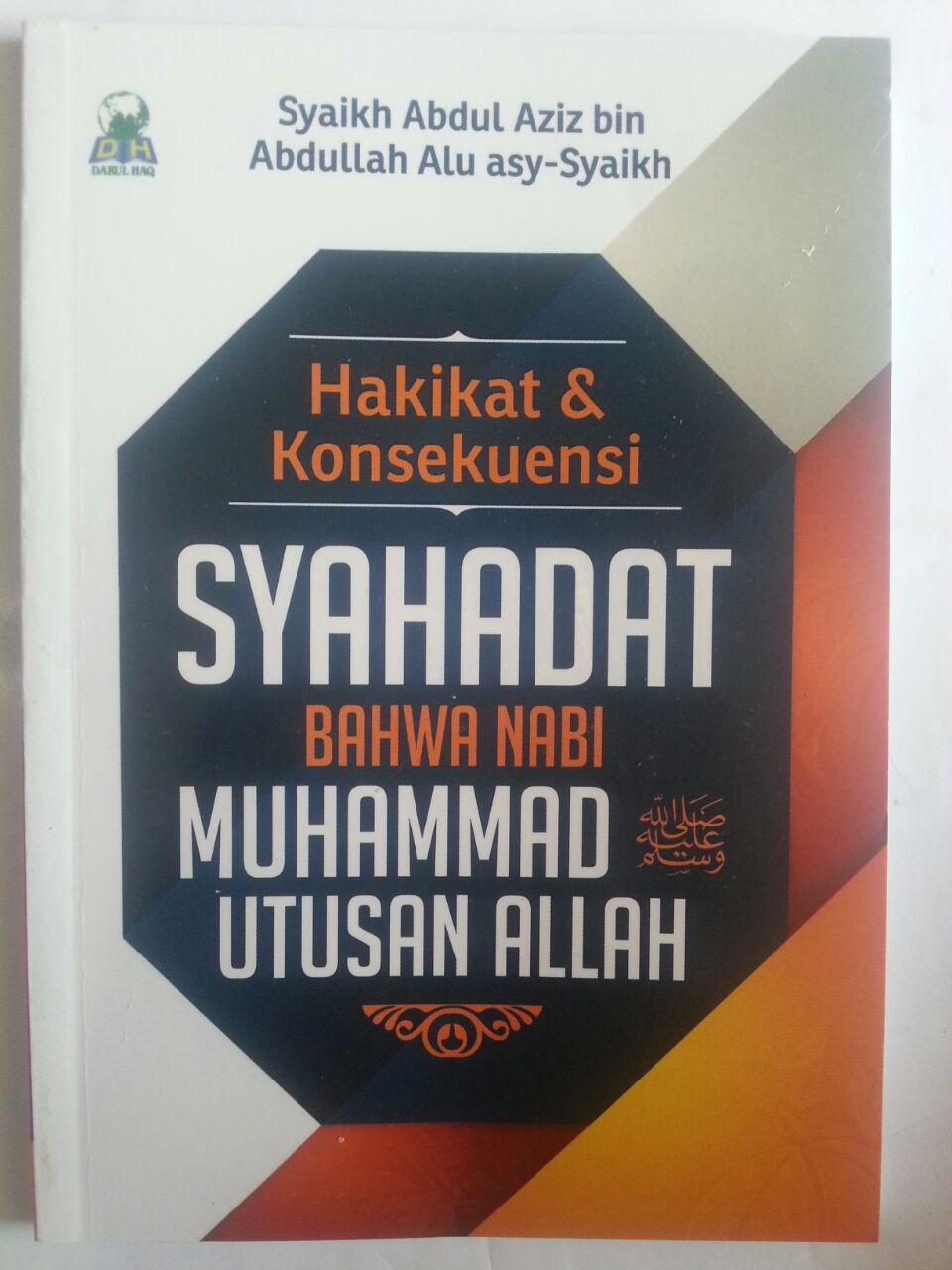 Buku Hakikat Dan Konsekuensi Syahadat Nabi Muhammad Utusan Allah cover 2