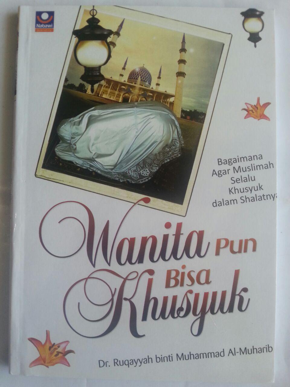 Buku Muslimah Pun Bisa Khusyuk Bagaima Khusyuk Dalam Shalat cover 2