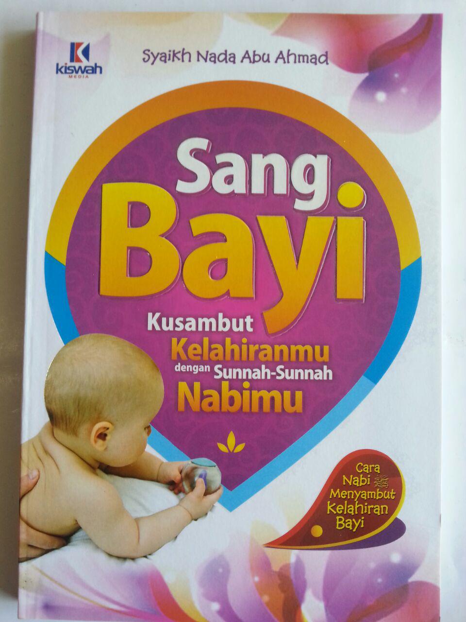 Buku Sang Bayi Kusambut Kelahiranmu Dengan Sunnah Nabimu cover 2