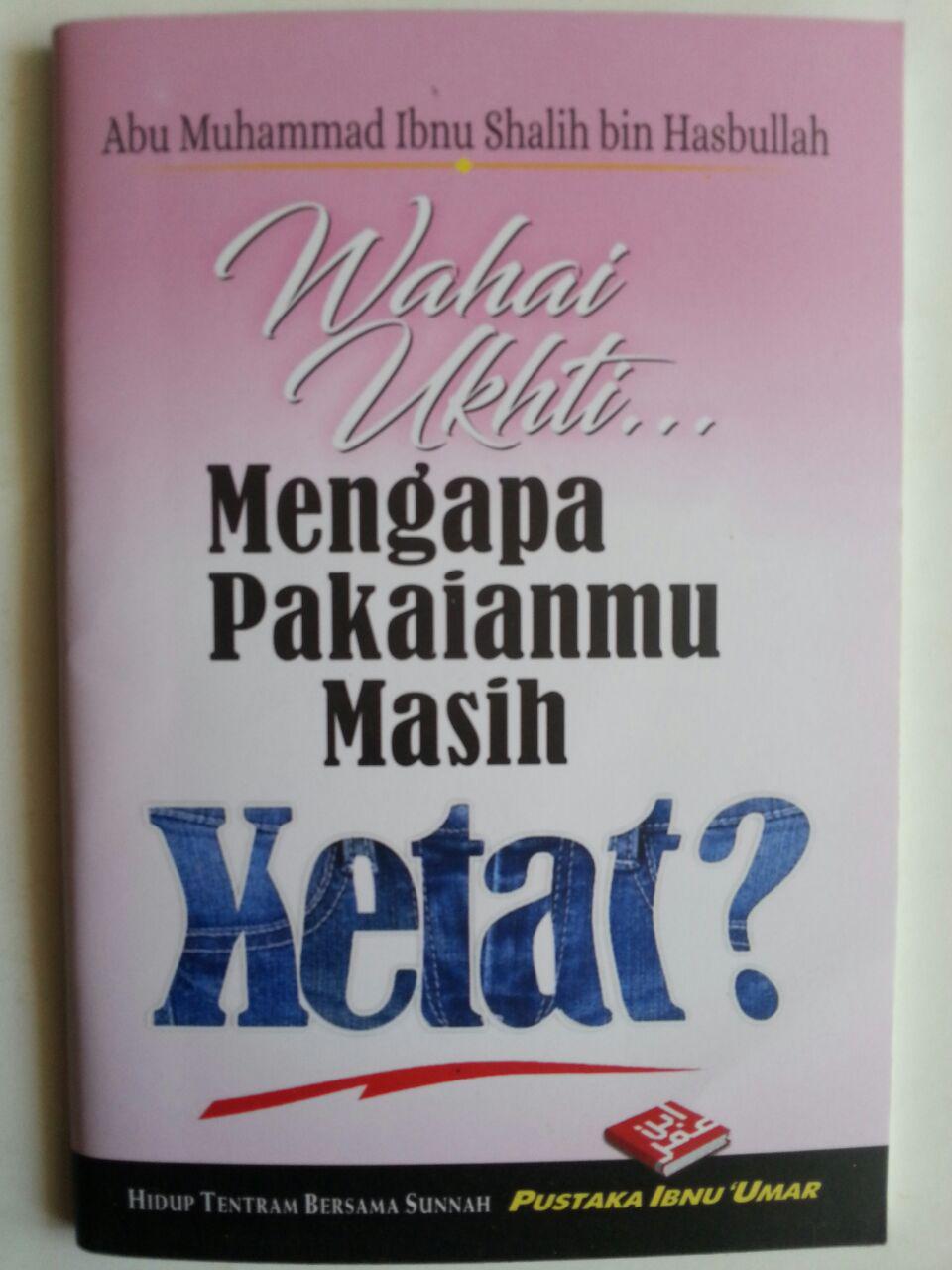 Buku Saku Wahai Ukhti Mengapa Pakaianmu Masih Ketat cover 2