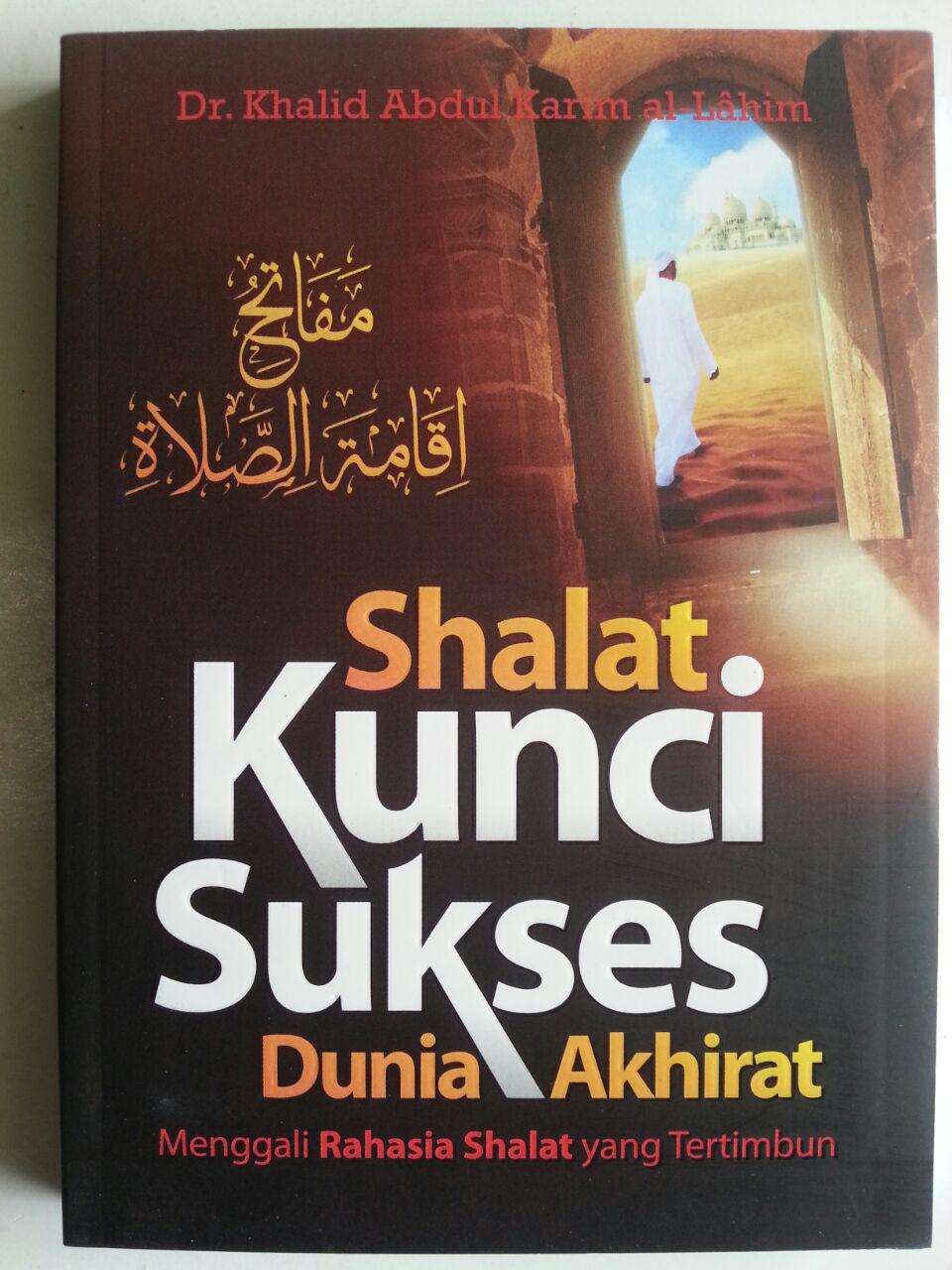Buku Shalat Kunci Sukses Dunia Akhirat Rahasia Shalat Yang Tertimbun cover 2