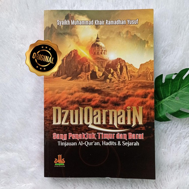 Buku Dzulqarnain Sang Penakluk Timur Dan Barat Tinjauan Qur'an Hadits