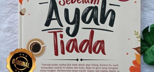 Buku Sebelum Ayah Tiada Nasihat Ayah Untuk Anak Akhir Zaman