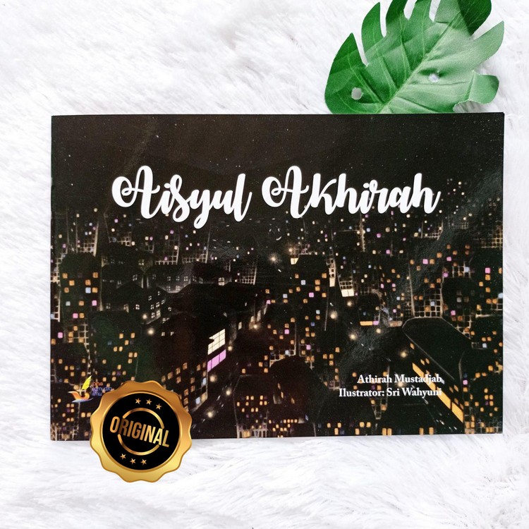 Buku Anak Aisyul Akhirah Kehidupan Hakiki Adalah Akhirat
