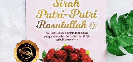 Buku Sirah Putri-Putri Rasulullah Potret Kesabaran Keteladanan Pengorbanan
