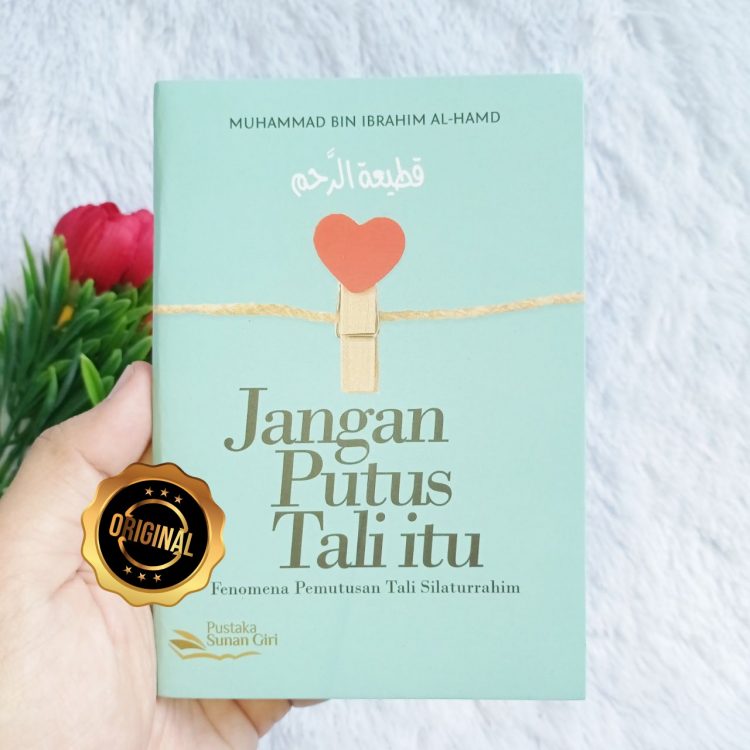 Buku Jangan Putus Tali Itu Fenomena Pemutusan Silaturrahim
