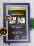 Buku 128 Tradisi Jahiliyah Keyakinan Adat Yang Menyelisihi Ajaran Nabi Muhammad