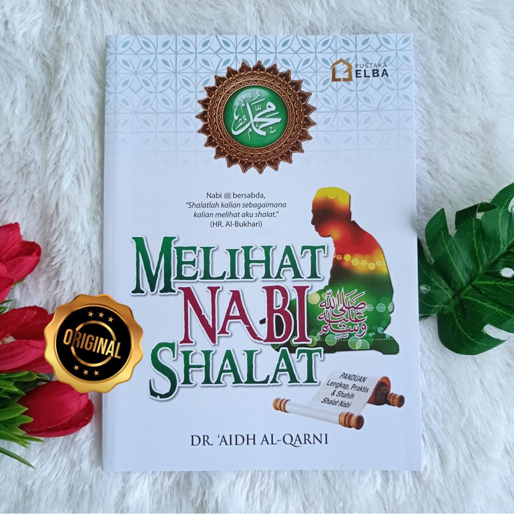 Buku Melihat Shalat Nabi Panduan Lengkap, Praktis Dan Shahih 