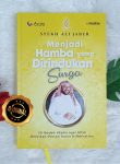 Buku Menjadi Hamba Yang Dirindukan Surga 30 Ibadah Utama