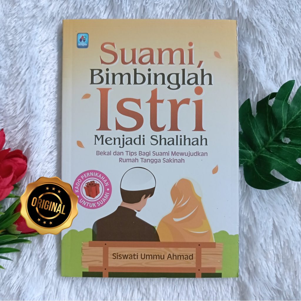 Buku Suami Bimbinglah Istri Menjadi Shalihah