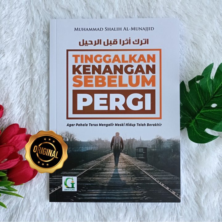 Buku Tinggalkan Kenangan Sebelum Pergi Pahala Mengalir Meski Hidup Berakhir