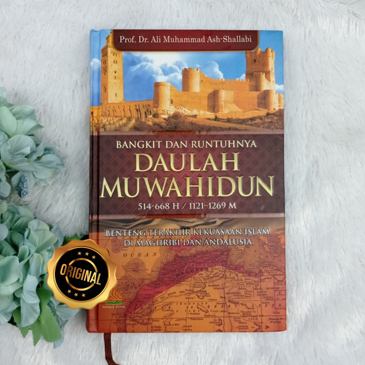 Buku Bangkit Dan Runtuhnya Daulah Muwahidun