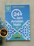 Buku 24 Jam Amalan Nabi Transliterasi Arab Latin Plus Doa Dzikir Pagi Petang