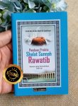 Buku Saku Panduan Praktis Shalat Sunnah Rawatib Sesuai Yang Dicontohkan Nabi