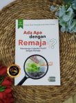 Buku Ada Apa Dengan Remaja Membangun Interaksi Positif 