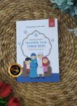 Buku Saku Panduan Praktis Mendidik Anak Dalam Islam Aplikatif Solutif