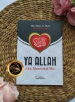 Buku Ya Allah Aku Mencintai-Mu