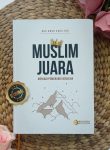 Buku Muslim Juara Menjadi Pemenang Kebaikan