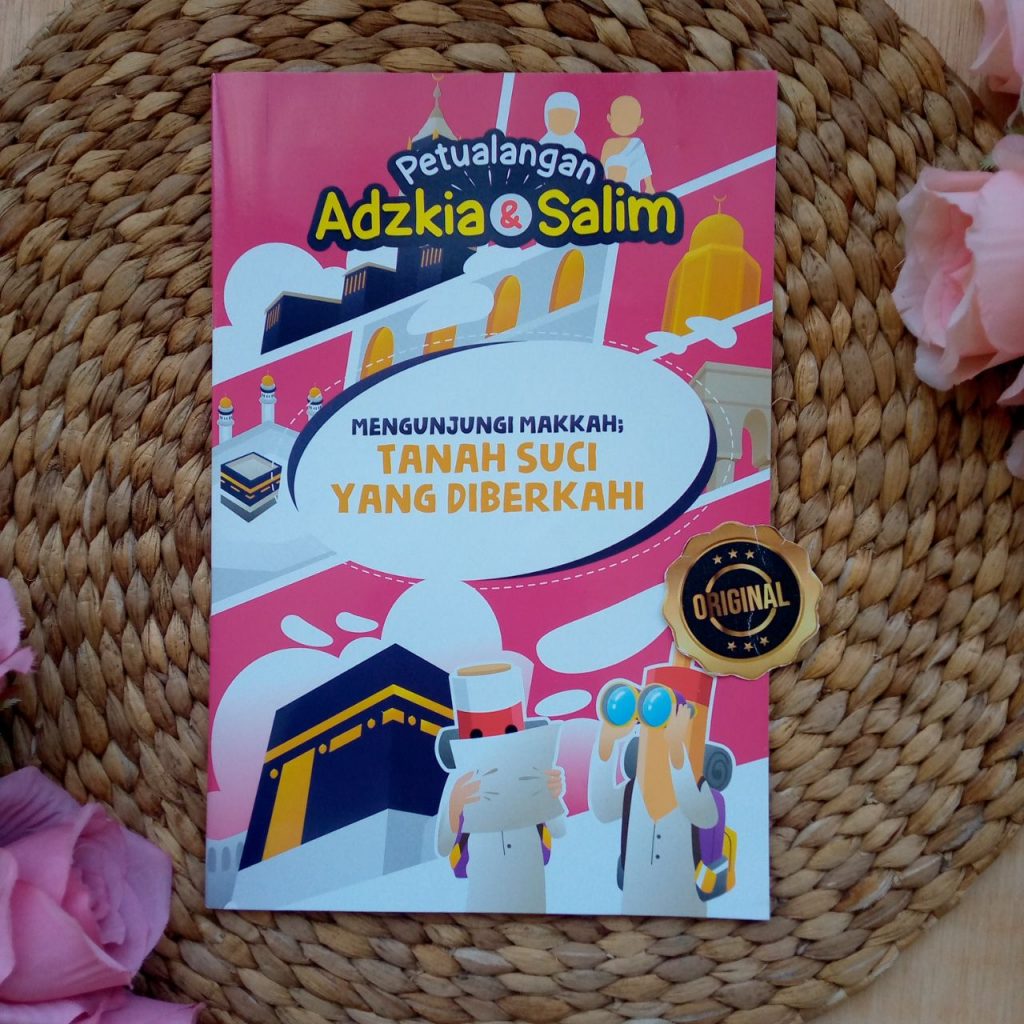 Buku Anak Adzkia Dan Salim Mengunjungi Makkah Tanah Suci Yang Diberkahi