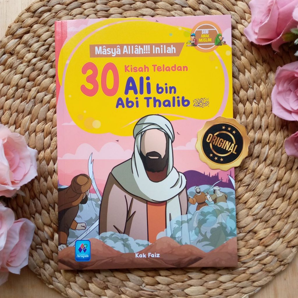 Buku Anak Masya Allah Inilah 30 Kisah Teladan Ali bin Abi Thalib