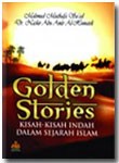 Buku Golden Stories Kisah-Kisah Indah Dalam Sejarah Islam